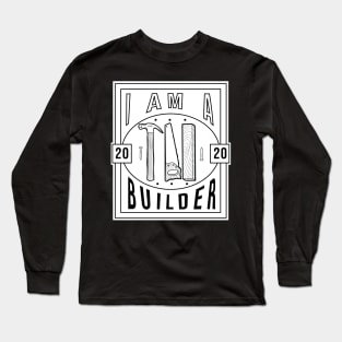 I am a Builder Long Sleeve T-Shirt